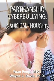 Front cover_Partisanship, Cyberbullying, & Suicidal Thoughts
