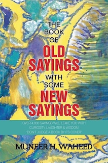 Front cover_The Book of Old Sayings with Some New Sayings