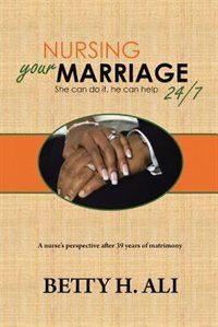 Front cover_Nursing Your Marriage 24/7 She Can Do It, He Can Help