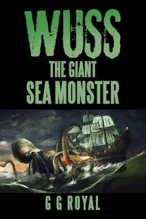 Front cover_Wuss, the Giant Sea Monster
