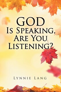 Front cover_God Is Speaking, Are You Listening?
