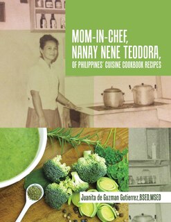 Front cover_Mom-In-Chef, Nanay Nene Teodora, of Philippines' Cuisine Cookbook Recipes