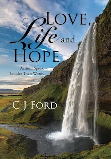 Love, Life and Hope: Actions Speak Louder Than Words