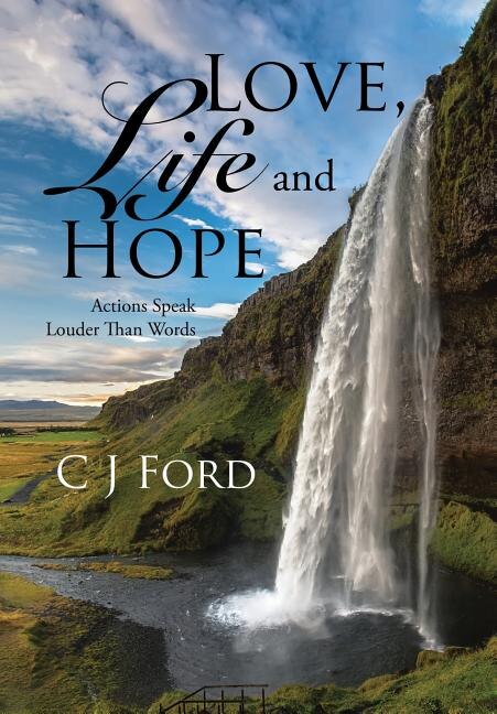 Love, Life and Hope: Actions Speak Louder Than Words