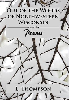 Front cover_Out of the Woods of Northwestern Wisconsin