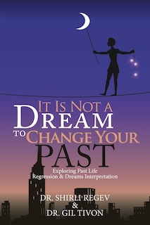 Front cover_It Is Not a Dream to Change Your Past