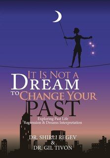 Front cover_It Is Not a Dream to Change Your Past