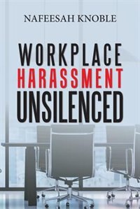 Front cover_Workplace Harassment Unsilenced