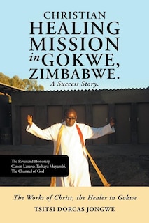 Couverture_Christian Healing Mission in Gokwe, Zimbabwe. A Success Story.