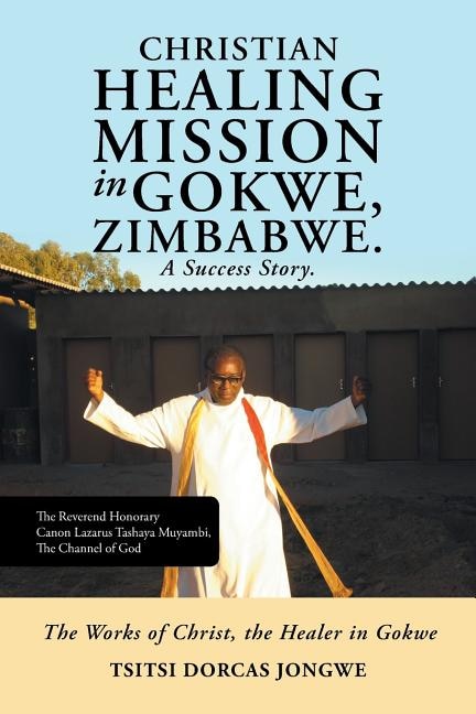 Couverture_Christian Healing Mission in Gokwe, Zimbabwe. A Success Story.