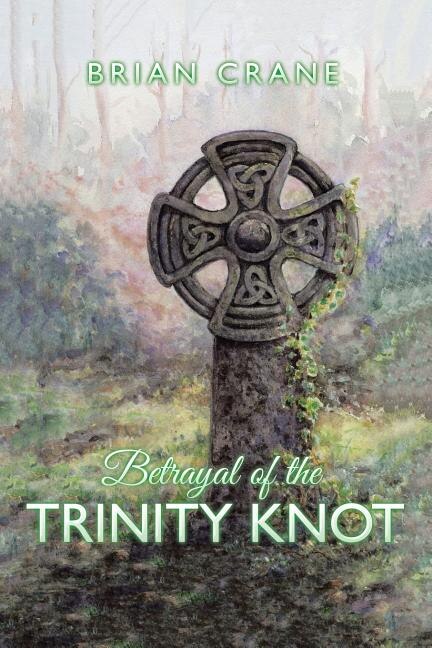 Front cover_Betrayal of the Trinity Knot