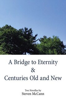 Couverture_A Bridge To Eternity & Centuries Old And New