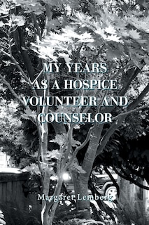Couverture_My Years as a Hospice Volunteer and Counselor
