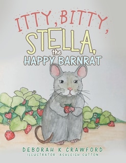 Front cover_Itty, Bitty, Stella, the Happy Barnrat