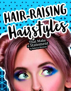 Couverture_Hair-Raising Hairstyles That Make a Statement