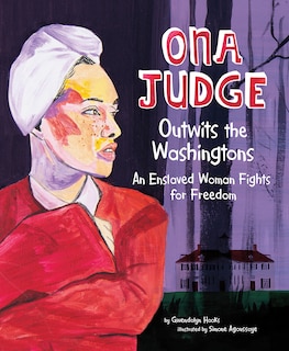 Front cover_Ona Judge Outwits the Washingtons