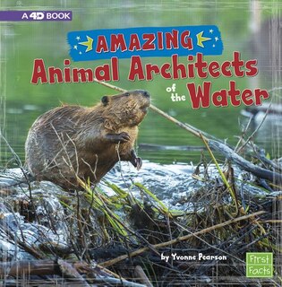 Front cover_Amazing Animal Architects of the Water