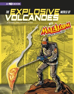 Couverture_The Explosive World of Volcanoes with Max Axiom Super Scientist