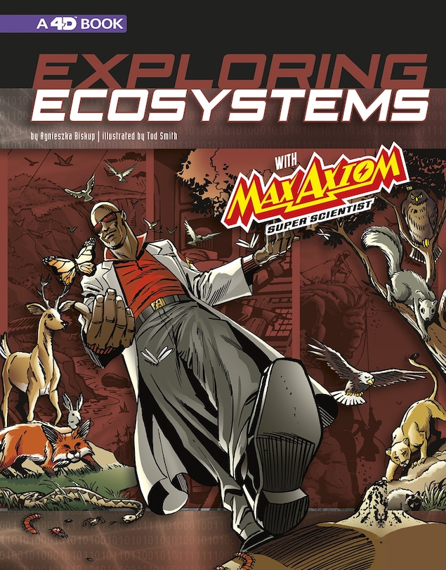 Exploring Ecosystems with Max Axiom Super Scientist: 4D An Augmented Reading Science Experience