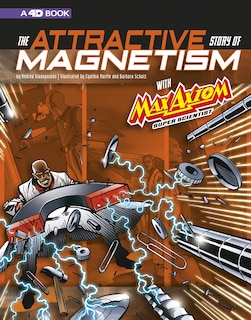 Couverture_The Attractive Story of Magnetism with Max Axiom Super Scientist