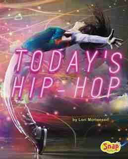Today's Hip-Hop: 4D An Augmented Reading Experience by Lori Mortensen