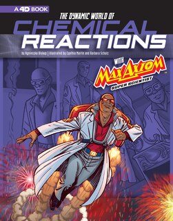 Front cover_The Dynamic World of Chemical Reactions with Max Axiom, Super Scientist