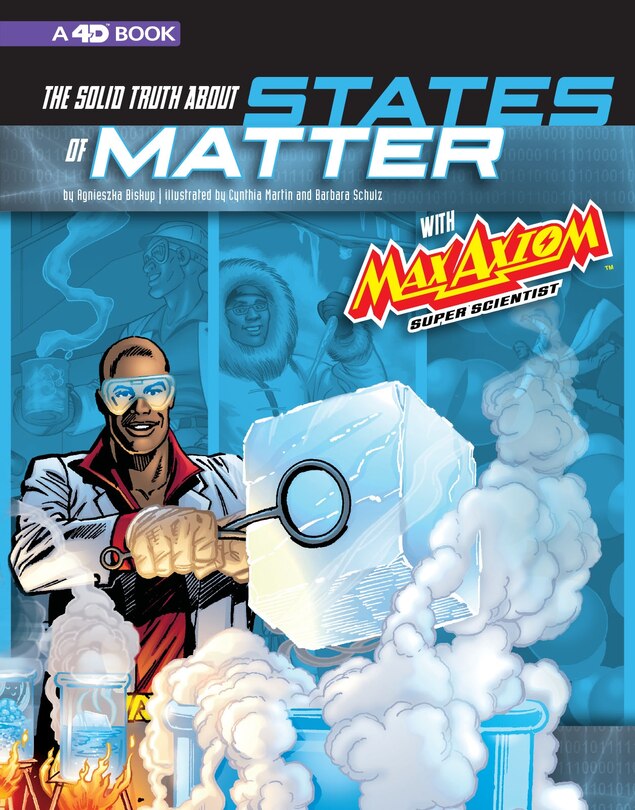 Couverture_The Solid Truth about States of Matter with Max Axiom, Super Scientist