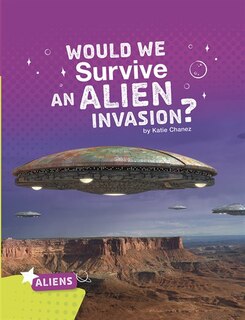 Front cover_Would We Survive an Alien Invasion?
