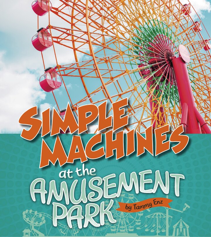 Front cover_Simple Machines at the Amusement Park