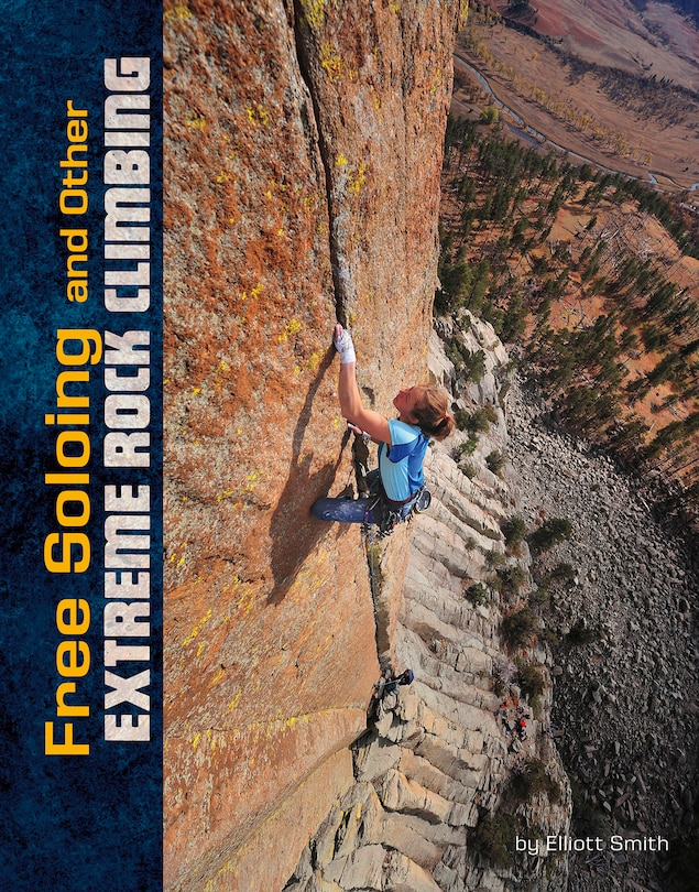 Free Soloing and Other Extreme Rock Climbing