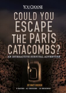 Front cover_Could You Escape the Paris Catacombs?