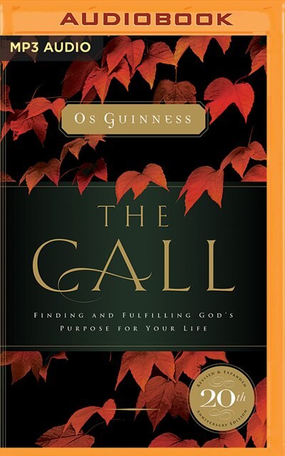 The Call: Finding And Fulfilling The Central Purpose Of Your Life
