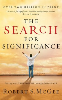 The Search For Significance: Seeing Your True Worth Through God's Eyes