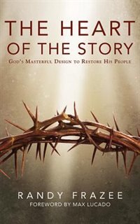 The Heart Of The Story: God's Masterful Design To Restore His People