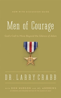 Men of Courage: God’s Call to Move Beyond the Silence of Adam