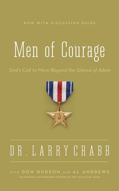 Men of Courage: God’s Call to Move Beyond the Silence of Adam