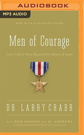 Men of Courage: God’s Call to Move Beyond the Silence of Adam