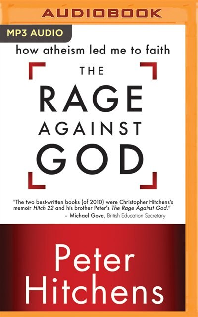 The Rage Against God: How Atheism Led Me To Faith
