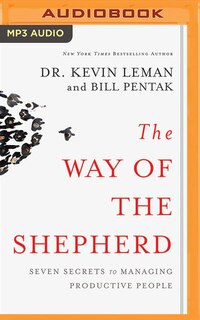 The Way Of The Shepherd: Seven Secrets To Managing Productive People