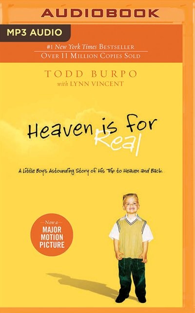 Heaven Is For Real: A Little Boy's Astounding Story Of His Trip To Heaven And Back