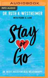 Stay Or Go: Dr. Ruth's Rules For Real Relationships by Ruth K. Westheimer