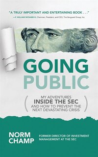 Going Public: My Adventures Inside The Sec And How To Prevent The Next Devastating Crisis