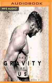 The Gravity Of Us by Brittainy Cherry