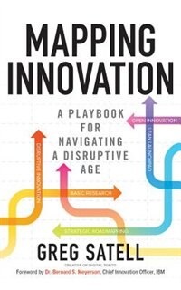 Mapping Innovation: A Playbook For Navigating A Disruptive Age