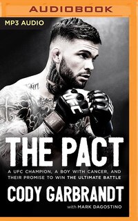 The Pact: A Ufc Champion, A Boy With Cancer, And Their Promise To Win The Ultimate Battle