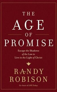 Age Of Promise: Escape The Shadows Of The Law To Live In The Light Of Christ