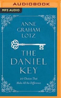 The Daniel Key: 20 Choices That Make All The Difference
