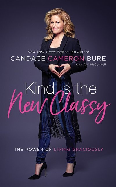 Kind Is The New Classy: The Power Of Living Graciously