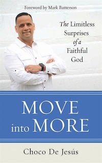 Move Into More: The Limitless Surprises Of A Faithful God