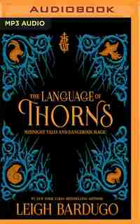 The Language Of Thorns: Midnight Tales And Dangerous Magic by Leigh Bardugo